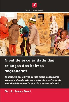 Nível de escolaridade das crianças dos bairros degradados - Devi, Dr. A. Annu