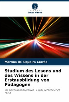 Studium des Lesens und des Wissens in der Erstausbildung von Pädagogen - de Siqueira Corrêa, Martina