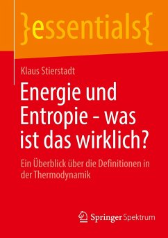 Energie und Entropie - was ist das wirklich? - Stierstadt, Klaus