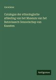 Catalogus der ethnologische afdeeling van het Museum van het Bataviaasch Genootschap van Kunsten