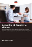 Accueillir et écouter le silence