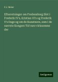 Efterretninger om Fredensborg Slot i Frederik IV's, Kristian VI's og Frederik V's Dage og om de Kunstnere, som i de nævnte Kongers Tid vare virksomme der