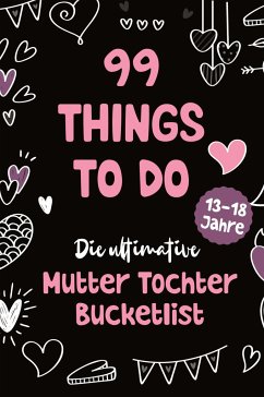 99 Things to Do! Die ultimative Mutter Tochter Bucket List - Lindenberg, Sophie