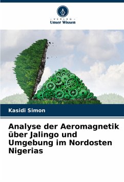 Analyse der Aeromagnetik über Jalingo und Umgebung im Nordosten Nigerias - Simon, Kasidi