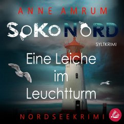 SoKo Nord - Eine Leiche im Leuchtturm: Syltkrimi Nordseekrimi (MP3-Download) - Amrum, Anne