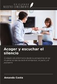 Acoger y escuchar el silencio Acoger y escuchar el silencio