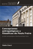 Concepciones antropológicas y filosóficas de Paulo Freire