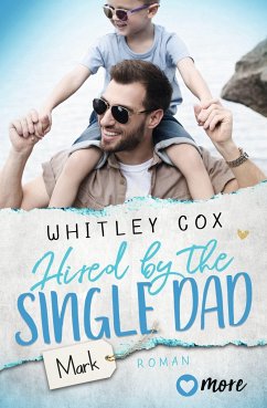 Hired by the Single Dad - Mark / Single Dads of Seattle Bd.1 (Mängelexemplar) - Cox, Whitley