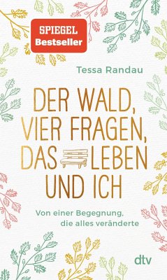 Der Wald, vier Fragen, das Leben und ich Von einer Begegnung, die alles veränderte (Mängelexemplar) - Randau, Tessa