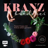 Kranzbinderei - Flower Hoops und Kränze selbst gemacht   (Mängelexemplar)