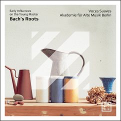 Bach'S Roots. Early Influences On The Young Master - Suaves,Voces/Akademie Für Alte Musik Berlin