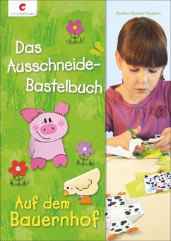 Das Ausschneide-Bastelbuch - Auf dem Bauernhof (Restauflage) - Küssner-Neubert, Andrea