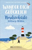 Wander dich glücklich - Nordseeküste Schleswig-Holstein (Restauflage)