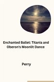 Enchanted Ballet: Titania and Oberon's Moonlit Dance