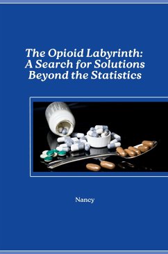 The Opioid Labyrinth: A Search for Solutions Beyond the Statistics - Nancy