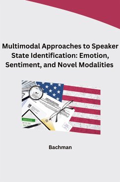 Multimodal Approaches to Speaker State Identification: Emotion, Sentiment, and Novel Modalities - Bachman