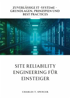 Site Reliability Engineering für Einsteiger - Spencer, Charles T.