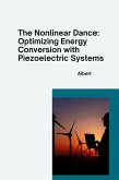The Nonlinear Dance: Optimizing Energy Conversion with Piezoelectric Systems