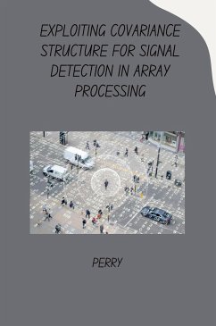 Exploiting Covariance Structure for Signal Detection in Array Processing - Perry