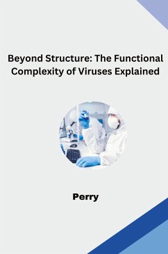 Beyond Structure: The Functional Complexity of Viruses Explained - Perry