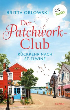 Der Patchwork-Club - Rückkehr nach St. Elwine (eBook, ePUB) - Orlowski, Britta