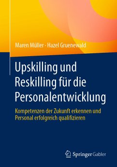 Upskilling und Reskilling für die Personalentwicklung (eBook, PDF) - Müller, Maren; Gruenewald, Hazel