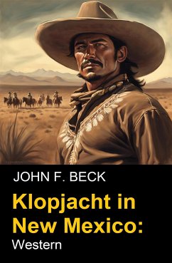 Klopjacht in New Mexico: Western (eBook, ePUB) - F. Beck, John