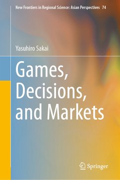 Games, Decisions, and Markets (eBook, PDF) - Sakai, Yasuhiro