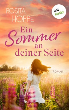 Ein Sommer an deiner Seite - oder: Wenn es Liebe wird (eBook, ePUB) - Hoppe, Rosita