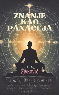 Znanje kao panaceja (eBook, ePUB) - Živković, Vladimir