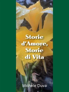 Storie d'Amore, Storie di Vita. Poesie (eBook, ePUB) - Duva, Michele