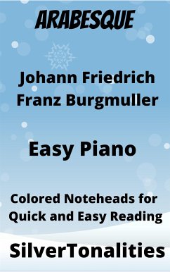 Arabesque Easy Piano Sheet Music with Colored Notation (fixed-layout eBook, ePUB) - Burgmuller, Johann; SilverTonalities