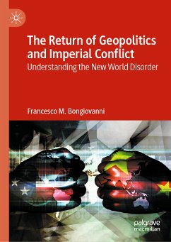 The Return of Geopolitics and Imperial Conflict (eBook, PDF) - Bongiovanni, Francesco M.