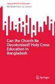 Can the Church Be Decolonized? Holy Cross Education in Bangladesh (eBook, PDF)