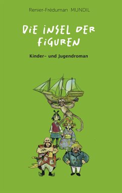 Die Insel der Figuren (eBook, ePUB) - Mundil, Renier-Fréduman