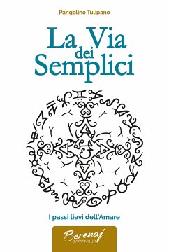 LA VIA DEI SEMPLICI (eBook, ePUB) - Tiziano Bergamini, Pangolino Tulipano