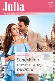 Schenk mir diesen Tanz, mi amor (eBook, ePUB)