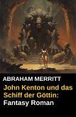 John Kenton und das Schiff der Göttin: Fantasy Roman (eBook, ePUB)