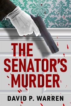 The Senator's Murder (eBook, ePUB) - Warren, David P.