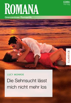 Die Sehnsucht lässt mich nicht mehr los (eBook, ePUB) - Monroe, Lucy