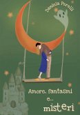 Amore, fantasmi e misteri (eBook, ePUB)