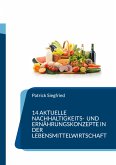 14 aktuelle Nachhaltigkeits- und Ernährungskonzepte in der Lebensmittelwirtschaft (eBook, ePUB)