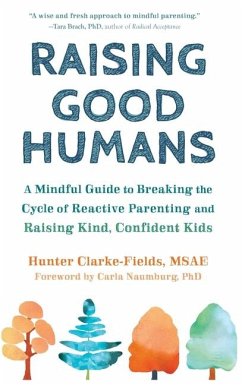Raising Good Humans - Clarke-Fields, Hunter