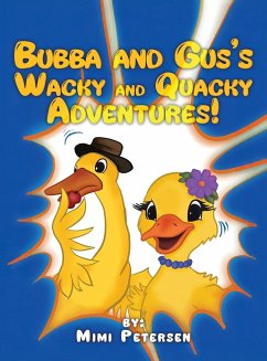 Bubba and Gus's Wacky and Quacky Adventure - Petersen, Mimi