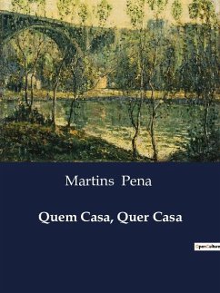 Quem Casa, Quer Casa - Pena, Martins