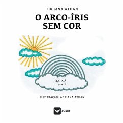 O arco-íris sem cor - Athan, Luciana