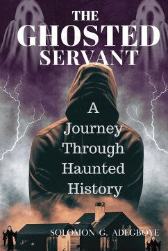 THE GHOSTED SERVANT - Adegboye, Solomon