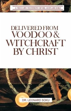 Delivered from Voodoo and Witchcraft by Christ - Leonard Soku