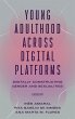 Young Adulthood Across Digital Platforms - Bild 1