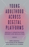 Young Adulthood Across Digital Platforms Young Adulthood Across Digital Platforms